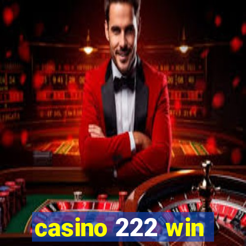 casino 222 win